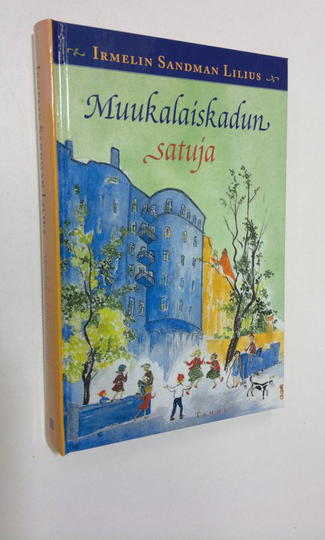 Irmelin Sandman Lilius : Muukalaiskadun satuja