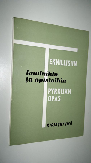 Teknillisiin kouluihin ja opistoihin pyrkijän opas