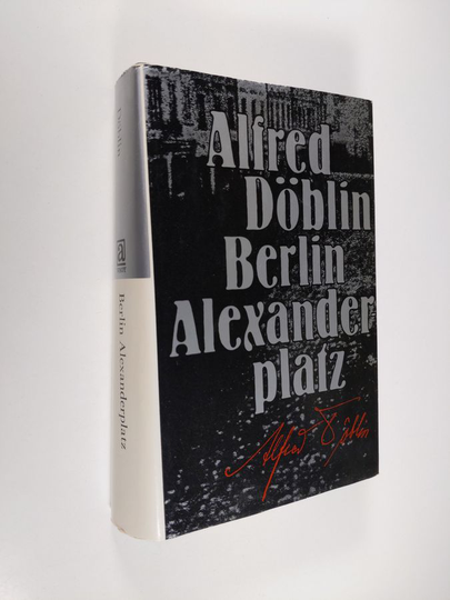 Alfred Döblin : Berlin Alexanderplatz : kertomus Franz Biberkopfista