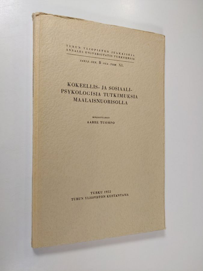 Aarre Tuompo : Kokeellis- ja sosiaalipsykologisia tutkimuksia maalaisnuorisolla