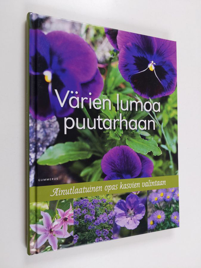 Anna Aho : Värien lumoa puutarhaan : ainutlaatuinen opas kasvien valintaan