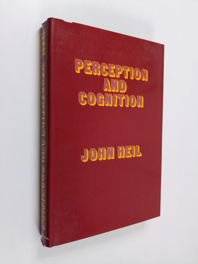 John Heil ym. : Perception and Cognition