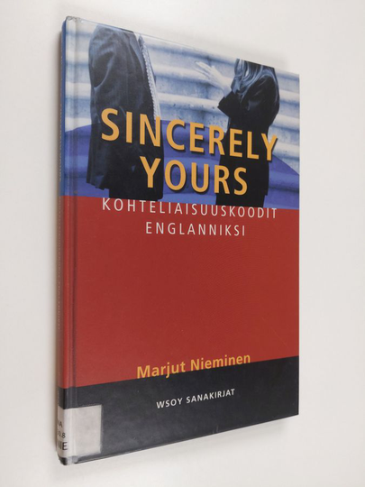 Marjut Nieminen : Sincerely yours : kohteliaisuuskoodit englanniksi