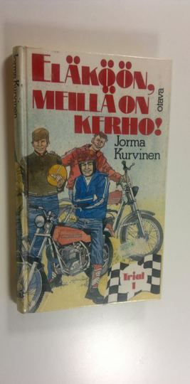 Jorma Kurvinen : Eläköön, meillä on kerho!
