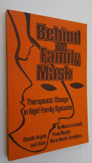 Maurizio Andolfi : Behind the family mask : therapeutic change in rigid family systems