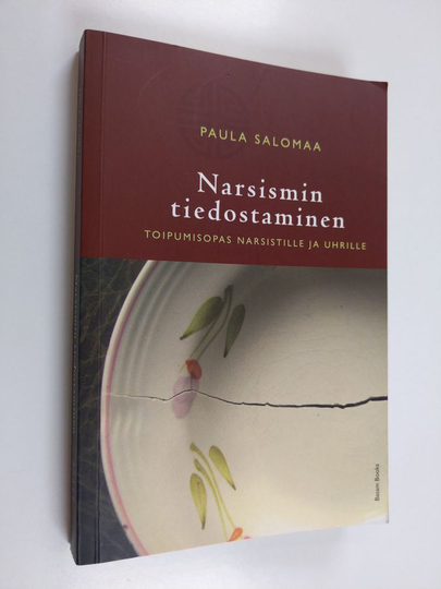 Paula Salomaa : Narsismin tiedostaminen : toipumisopas narsistille ja uhrille