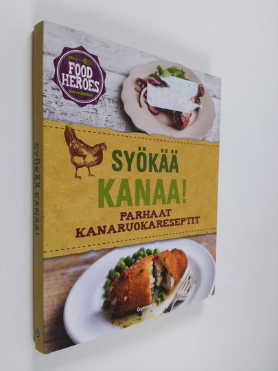 Beverly Le Blanc (uudet reseptit) : Syökää kanaa! : parhaat kanaruokareseptit