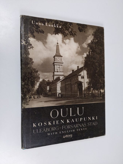 Oulu : koskien kaupunki = Uleåborg