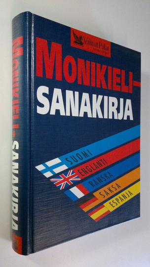 Anneli Pitkänen (vast. Toim.) : Monikielisanakirja (ERINOMAINEN) : suomi, englanti, ranska, saksa, espanja