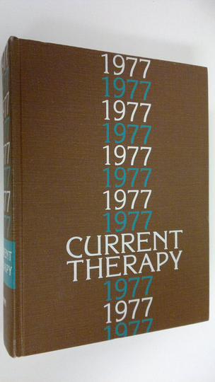 Howard F. Conn : Current Therapy 1977 : Latest approved methods of treatment for the practicing physician