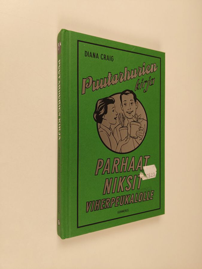 Diana Craig : Puutarhurien kirja : parhaat niksit viherpeukalolle