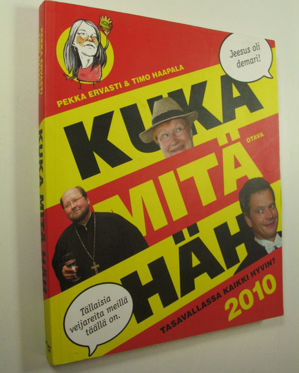 Pekka ym. Ervasti : Kuka mitä häh : tasavallassa kaikki hyvin