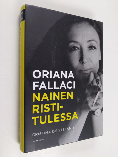 Cristina De Stefano : Oriana Fallaci : nainen ristitulessa