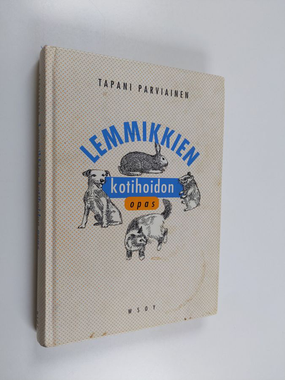 Tapani Parviainen : Lemmikkien kotihoidon opas
