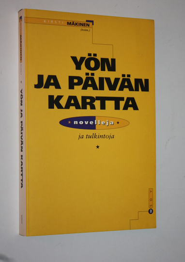 Kirsti Mäkinen : Yön ja päivän kartta : novelleja ja tulkintoja