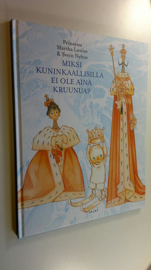 prinsessa Märtha Louise : Miksi kuninkaallisilla ei ole aina kruunua