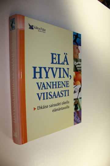 Olli Simonen (toim.) : Elä hyvin, vanhene viisaasti : ehkäise sairaudet oikeilla elämäntavoilla