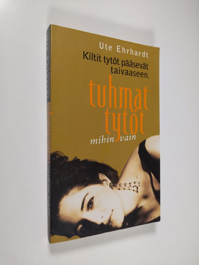 Ute Ehrhardt : Kiltit tytöt pääsevät taivaaseen, tuhmat tytöt mihin vain