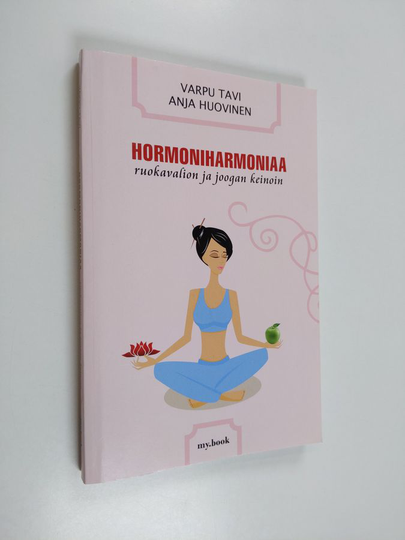 Varpu Tavi : Hormoniharmoniaa ruokavalion ja joogan keinoin