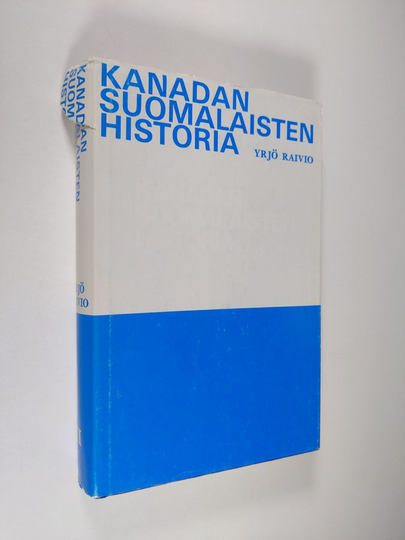 Yrjö Raivio : Kanadan suomalaisten historia 2