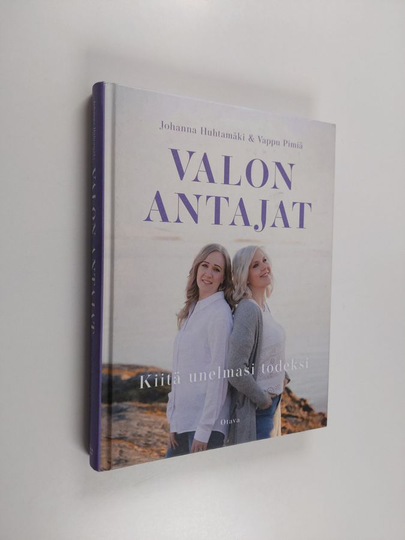 Johanna Huhtamäki : Valon antajat : kiitä unelmasi todeksi