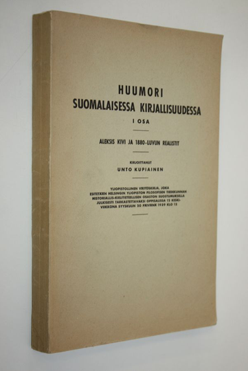 Unto Kupiainen : Huumori suomalaisessa kirjallisuudessa 1 : Aleksis Kivi ja 1880-luvun realistit