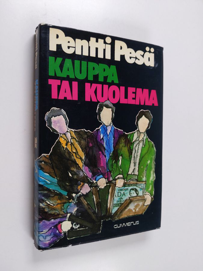 Pentti Pesä : Kauppa tai kuolema : jännitysromaani