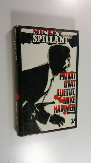 Mickey Spillane : Päivät ovat luetut, Mike Hammer : Jännitysromaani