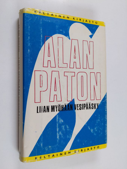 Alan Paton : Liian myöhään vesipääsky