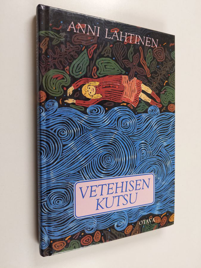 Anni Lahtinen : Vetehisen kutsu : lastenromaani