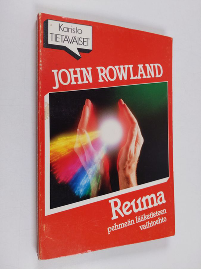 John Rowland : Reuma : pehmeän lääketieteen vaihtoehto