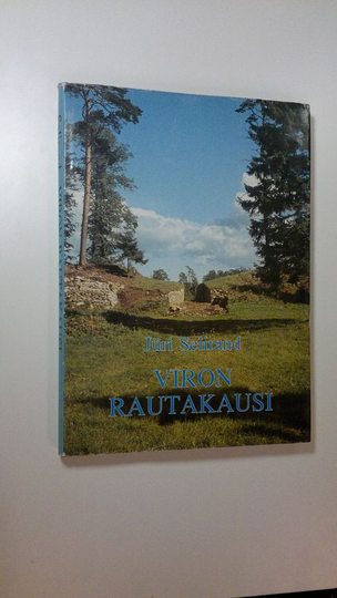 Juri Selirand : Viron rautakausi : Viron nuoremman rautakauden aineiston pohjalta