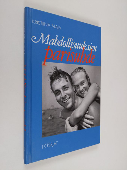 Kristiina Alaja : Mahdollisuuksien parisuhde