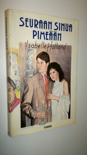 Isabelle Holland : Seuraan sinua pimeään
