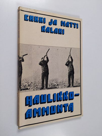 Erkki Kalari : Haulikkoammunta