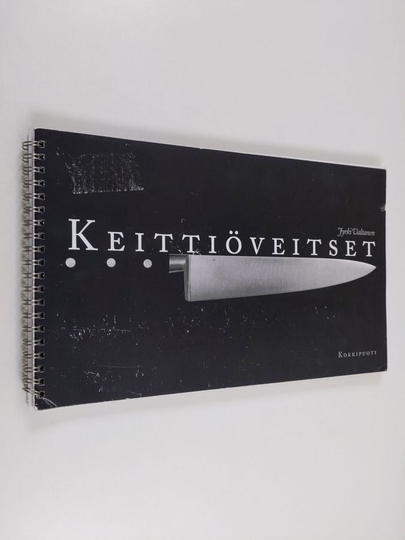 Jyrki Valtanen : Keittiöveitset : kädenjatkeet taidossa ja taiteessa