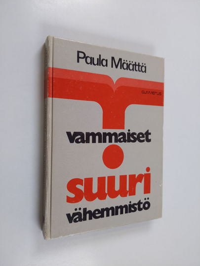 Paula Määttä : Vammaiset - suuri vähemmistö : mitä on hyvä tietää vammaisuudesta