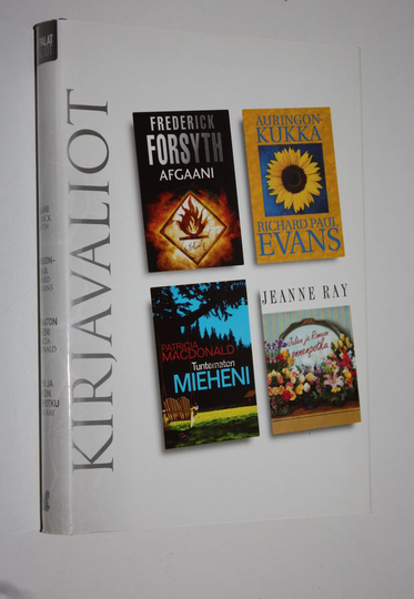 Kirjavaliot : Forsyth, Frederick : Afgaani ; Evans, Richard Paul : Auringonkukka ; MacDonald, Patricia : Tuntematon mieheni ; Ray, Jeanne : Julian ja