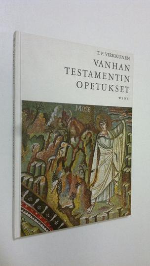 T. P. Virkkunen : Vanhan testamentin opetukset : Keskikoulun ensimmäisen luokan uskontokirja