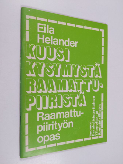 Eila Helander : Kuusi kysymystä raamattupiiristä : raamattupiirityön opas