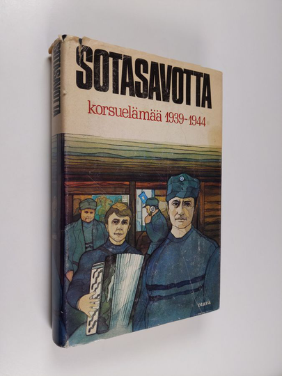 Aarre ym. Nyman (toim.) : Sotasavotta : korsuelämää 1939-1944