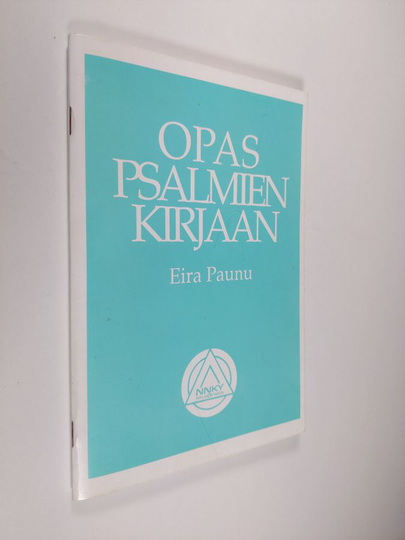 Eira Paunu : Opas psalmien kirjaan