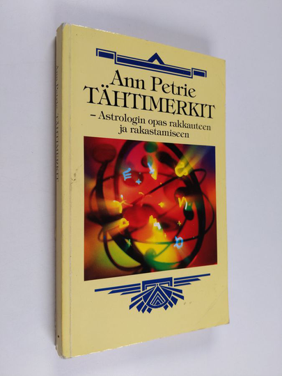 Ann Petrie : Tähtimerkit : astrologin opas rakkauteen ja rakastamiseen