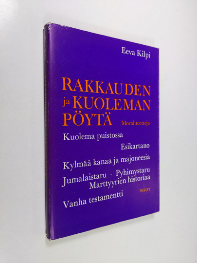 Eeva Kilpi : Rakkauden ja kuoleman pöytä : Moraliteetteja