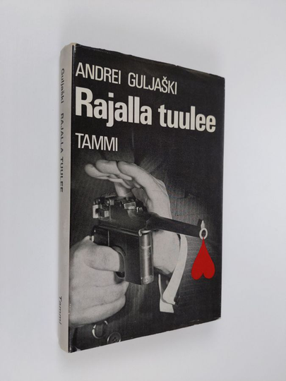Andrei Guljaski : Rajalla tuulee : Avakum Zahovin tutkimuksia