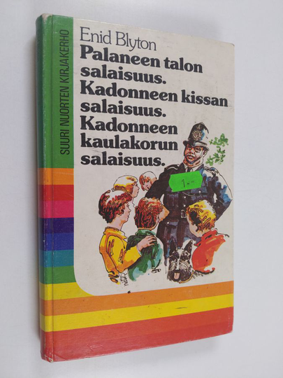 Enid Blyton : Palaneen talon salaisuus ; Kadonneen kissan salaisuus ; Kadonneen kaulakorun salaisuus