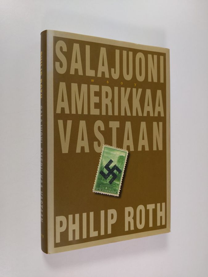 Philip Roth : Salajuoni Amerikkaa vastaan