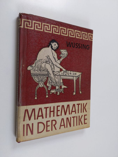Hans Wussing : Mathematik in der Antike : Mathematik in der Periode der Sklavenhaltergesellschaft