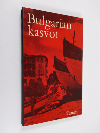 Bulgarian kasvot : luonto, historia, hallinto, talous, sivistys : Bulgaria matkailumaana : kuvitettu