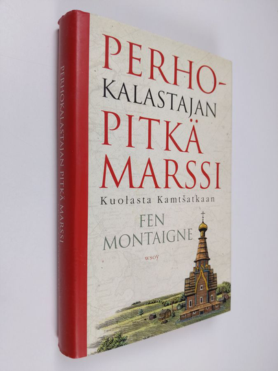 Fen Montaigne : Perhokalastajan pitkä marssi Kuolasta Kamtsatkaan